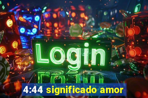 4:44 significado amor