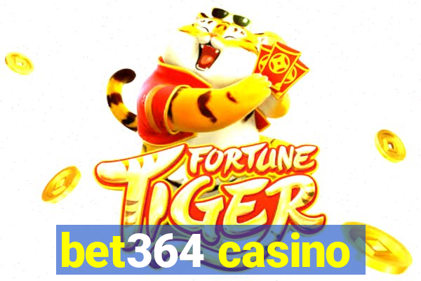 bet364 casino