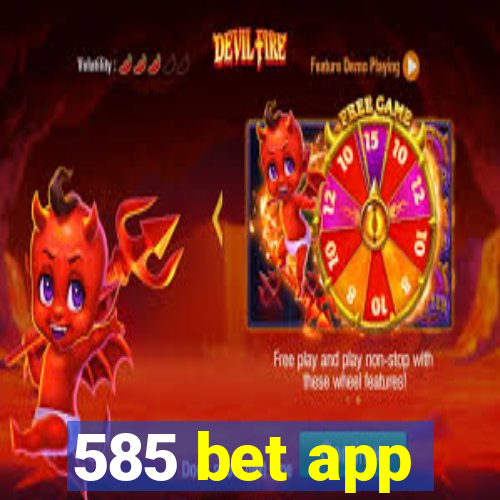 585 bet app