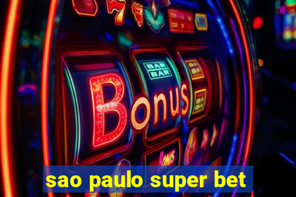 sao paulo super bet