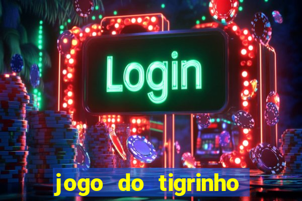 jogo do tigrinho deposito minimo 5 reais