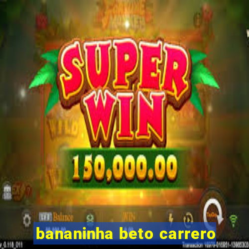 bananinha beto carrero