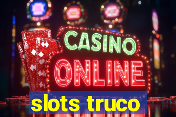 slots truco