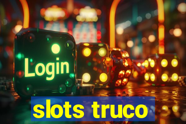 slots truco