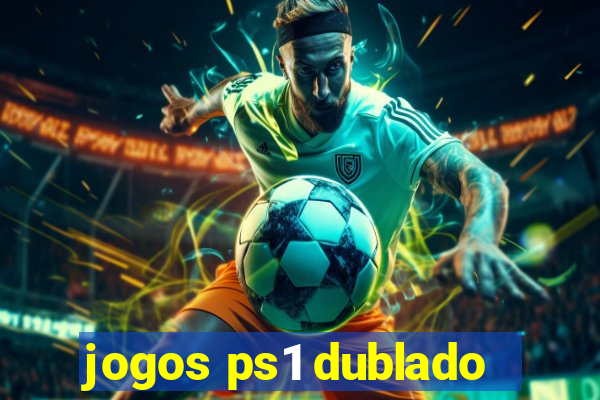 jogos ps1 dublado