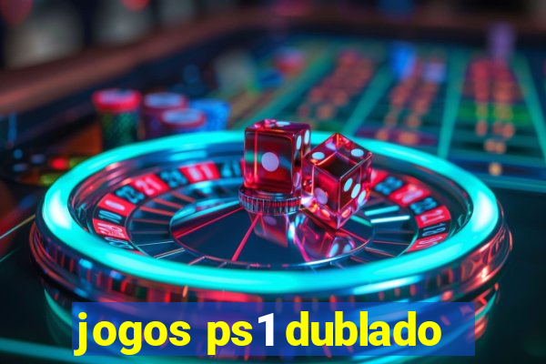 jogos ps1 dublado