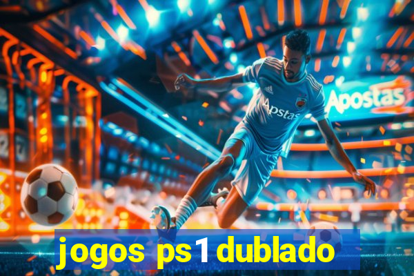 jogos ps1 dublado