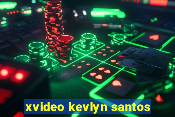 xvideo kevlyn santos