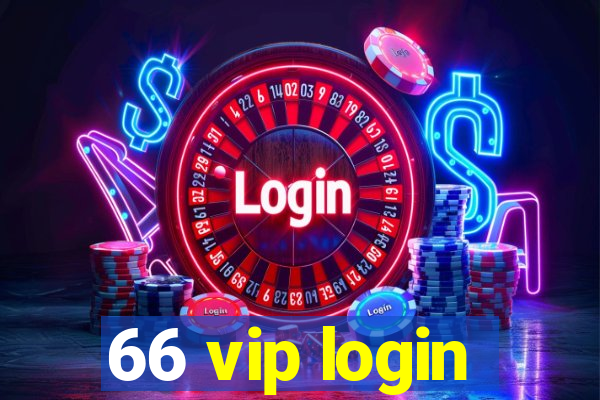 66 vip login