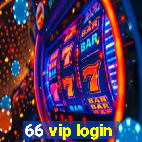 66 vip login