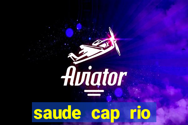 saude cap rio preto resultado