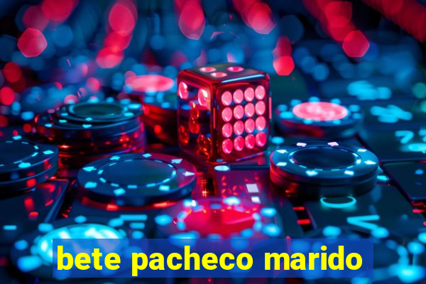 bete pacheco marido