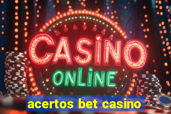 acertos bet casino