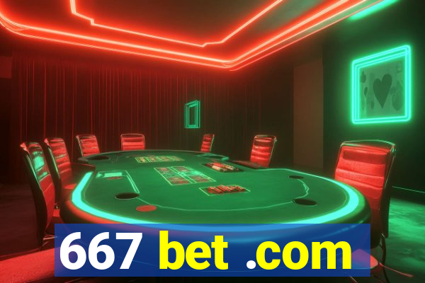 667 bet .com