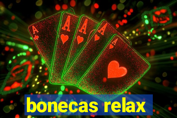 bonecas relax