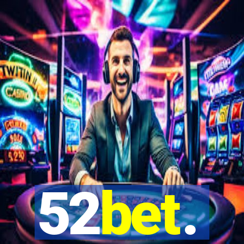 52bet.