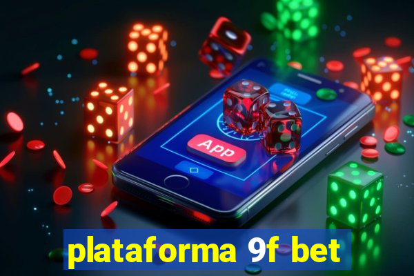 plataforma 9f bet