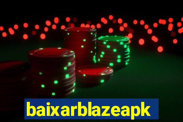 baixarblazeapk