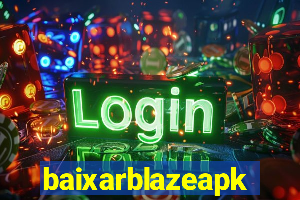 baixarblazeapk