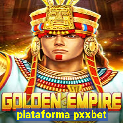 plataforma pxxbet