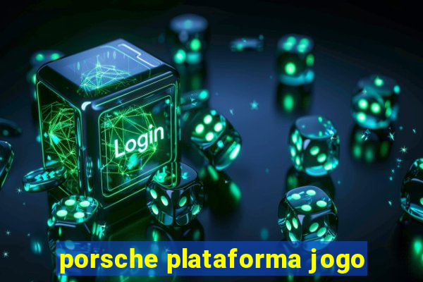 porsche plataforma jogo