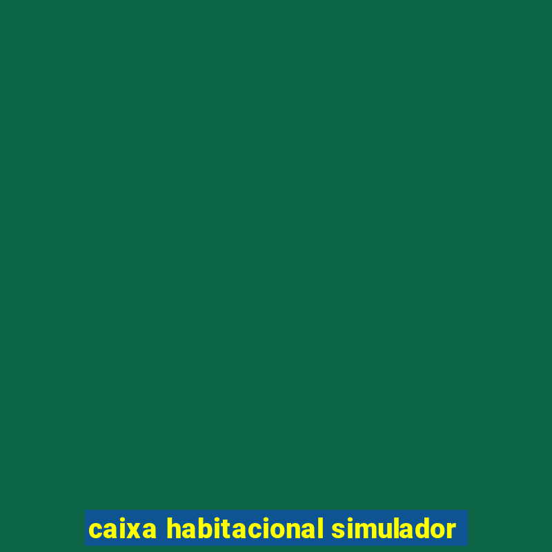 caixa habitacional simulador