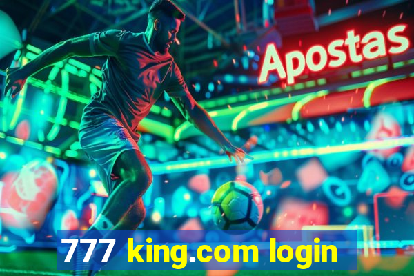 777 king.com login