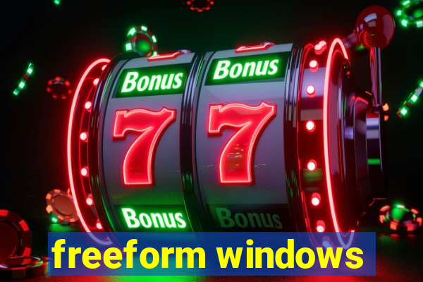 freeform windows