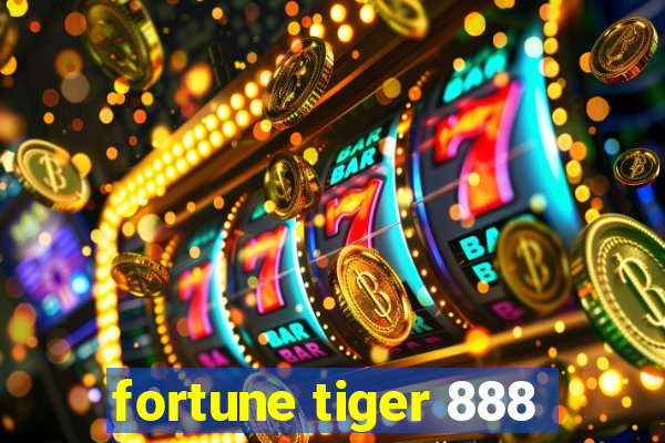 fortune tiger 888