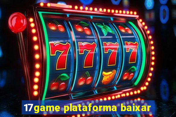 17game plataforma baixar