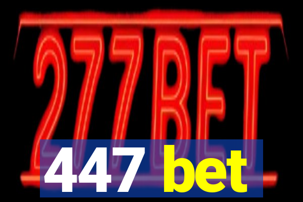 447 bet