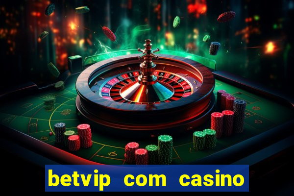 betvip com casino pgsoft fortune tiger