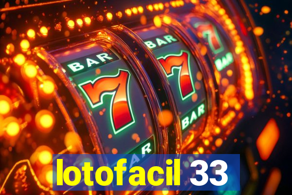 lotofacil 33