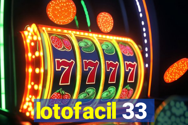 lotofacil 33