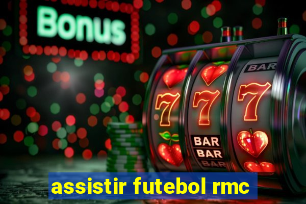 assistir futebol rmc