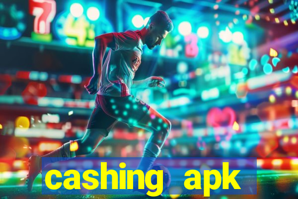 cashing apk dinheiro infinito