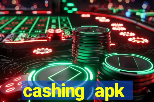 cashing apk dinheiro infinito