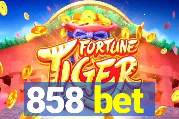 858 bet