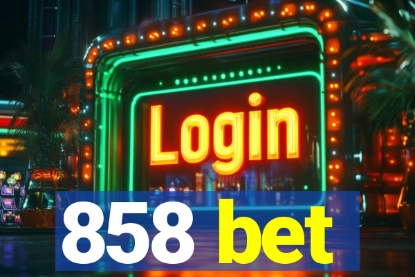 858 bet