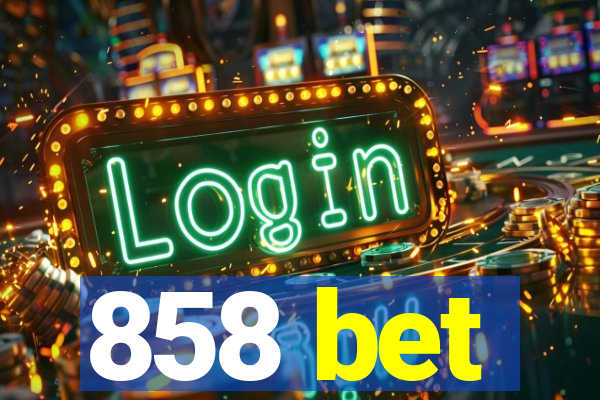 858 bet