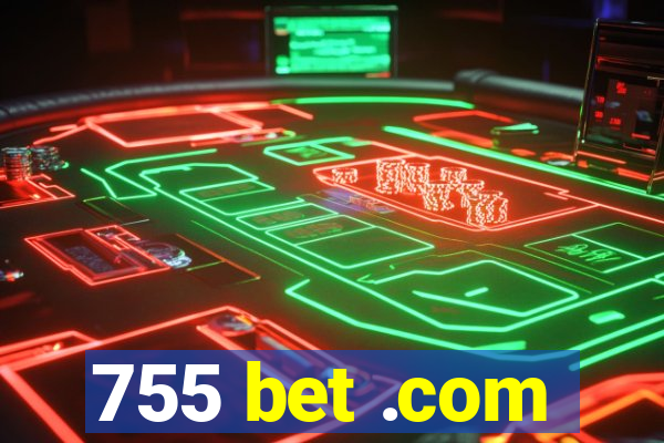 755 bet .com