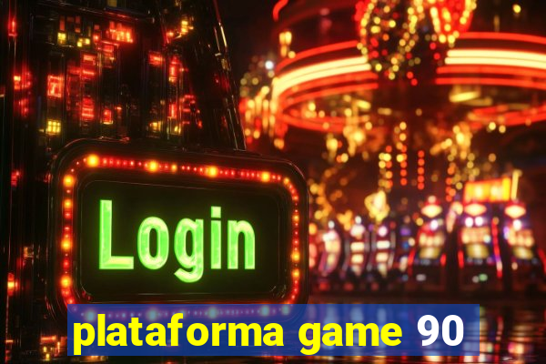 plataforma game 90