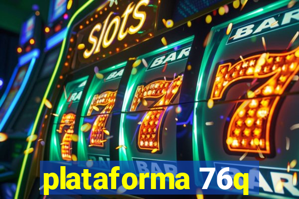 plataforma 76q