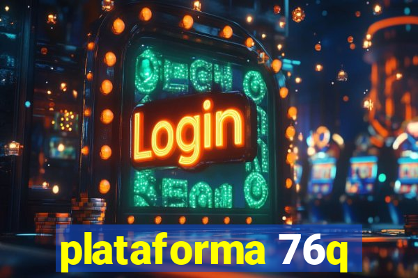 plataforma 76q