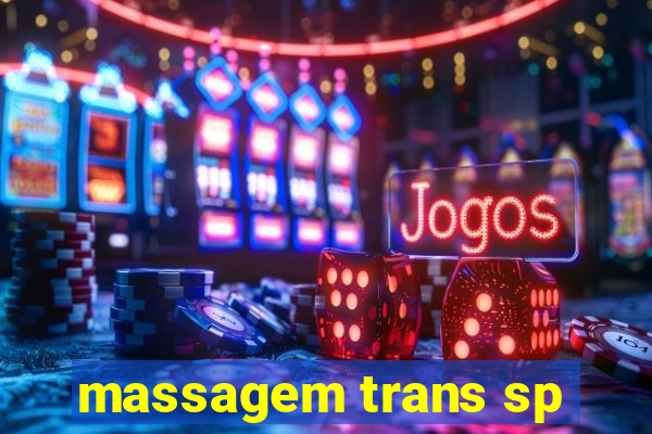 massagem trans sp