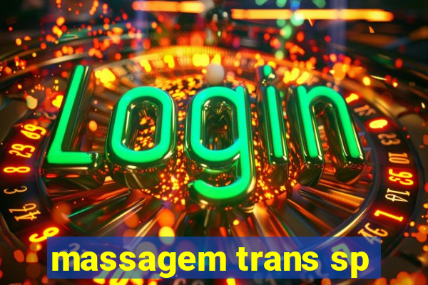 massagem trans sp