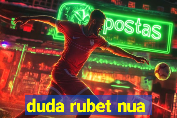 duda rubet nua