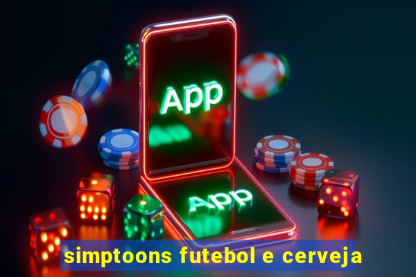 simptoons futebol e cerveja