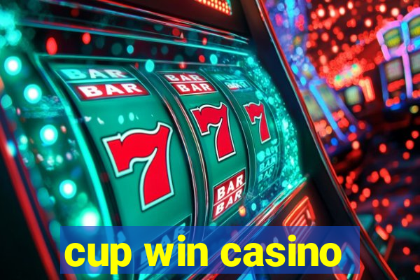 cup win casino