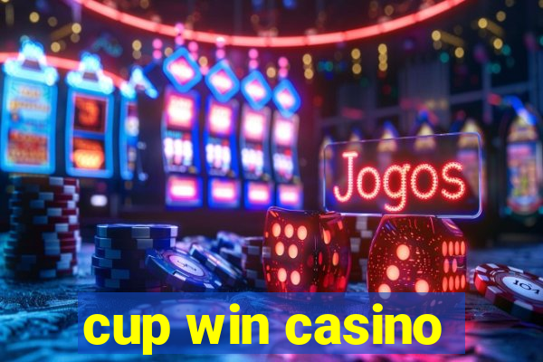 cup win casino